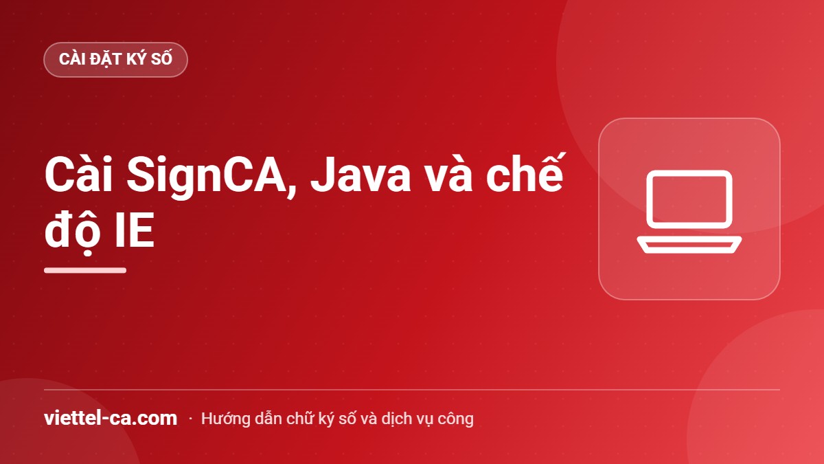 Cài công cụ ký số cho Cổng một cửa quốc gia Cài công cụ ký số SignCA và thiết lập trình duyệt cho Cổng thông tin một cửa quốc gia