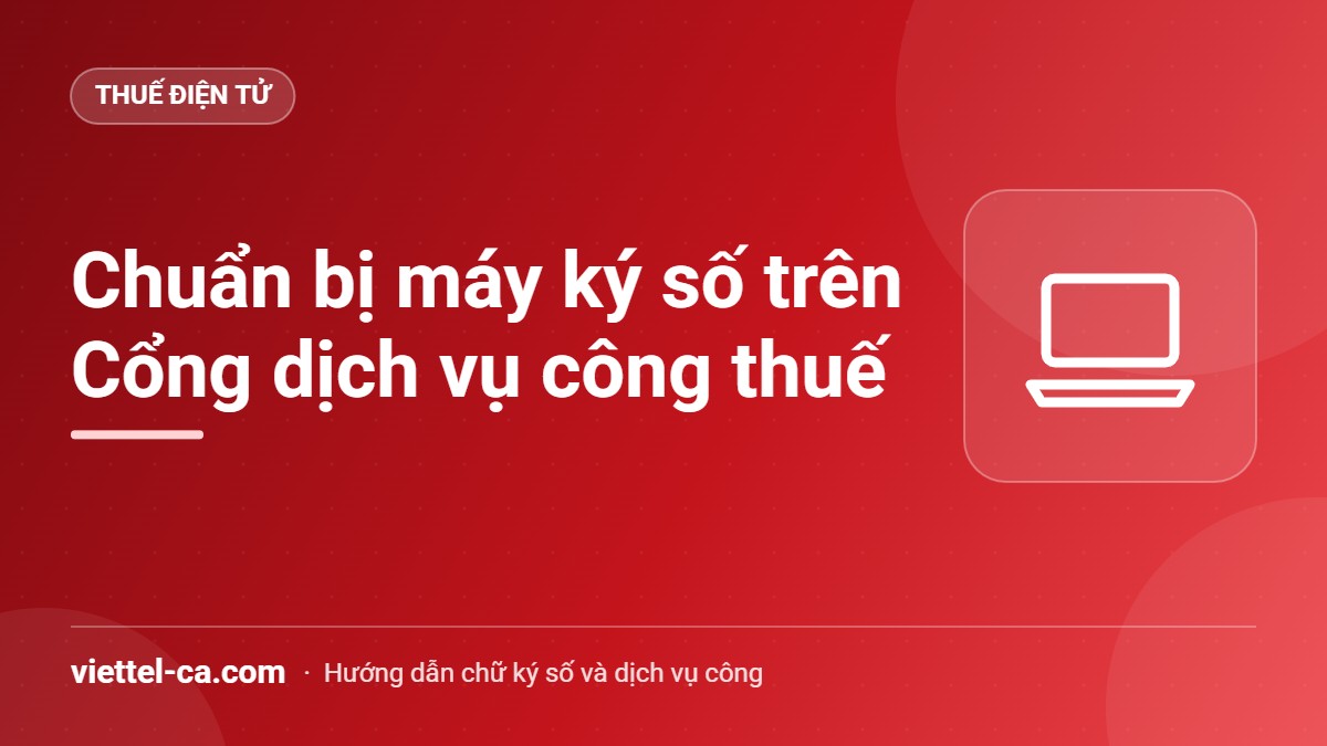 Máy tính cắm USB Token Viettel-CA chuẩn bị ký số trên Cổng dịch vụ công thuế