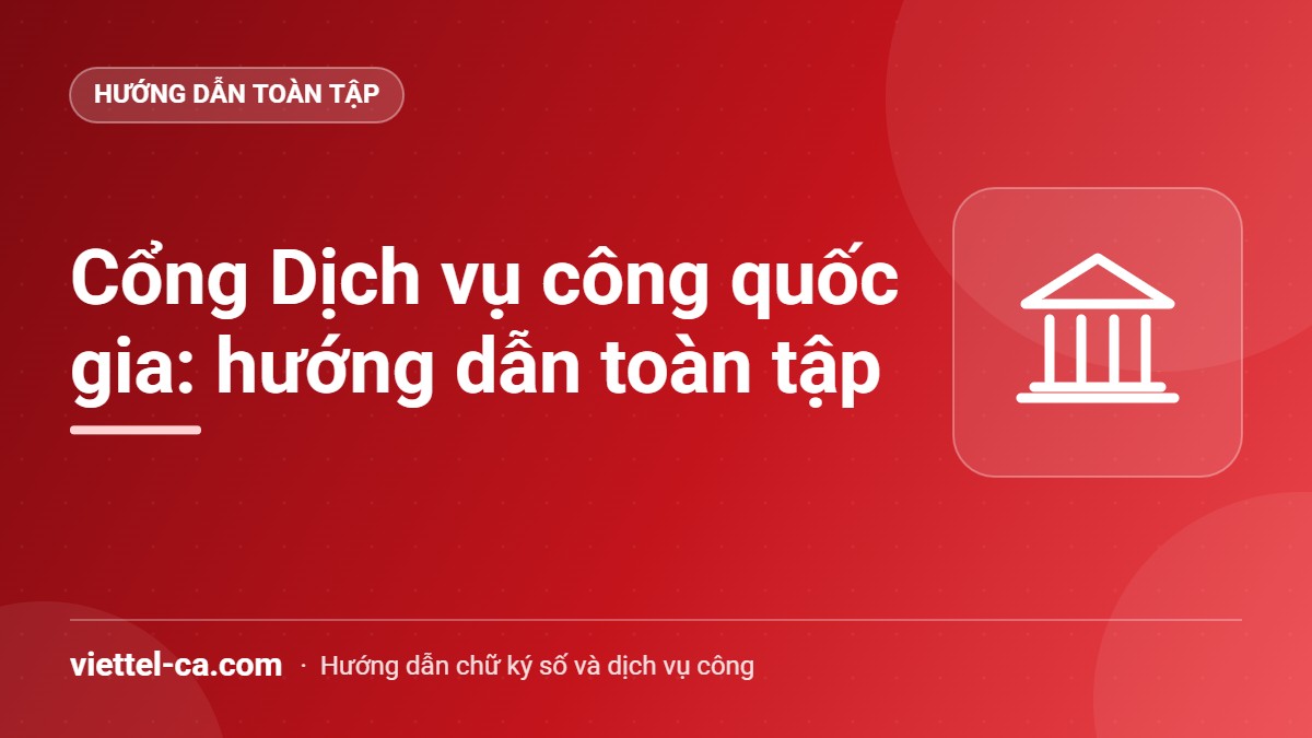 Cổng Dịch vụ công quốc gia: hướng dẫn toàn tập Doanh nghiệp làm thủ tục hành chính trực tuyến trên Cổng Dịch vụ công quốc gia