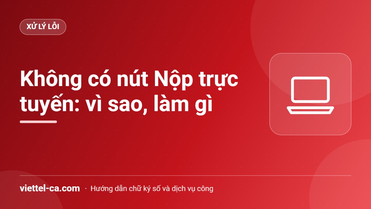 Trang thủ tục trên Cổng Dịch vụ công quốc gia không có nút Nộp trực tuyến