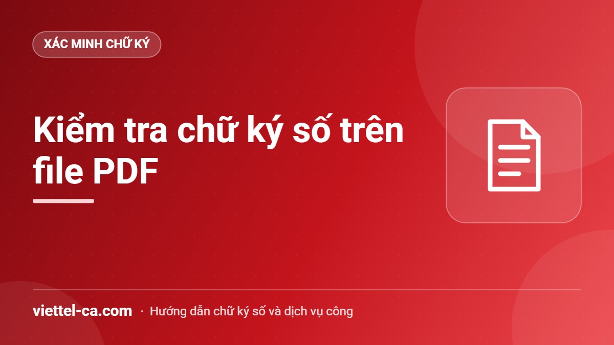 Kiểm tra chữ ký số trên file PDF Kiểm tra chữ ký số trên file PDF bằng bảng chữ ký của Adobe Acrobat Reader