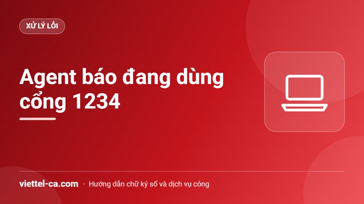 Agent báo đang dùng cổng 1234 Cảnh báo VNeGP Client Agent đang sử dụng cổng 1234 trên máy tính Windows