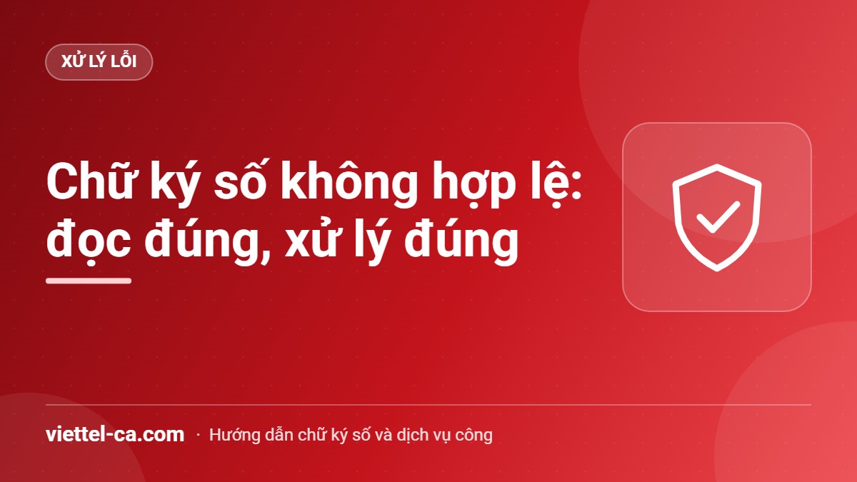 Lỗi chữ ký số không hợp lệ Thông báo chữ ký số không hợp lệ trên file PDF và cổng giao dịch
