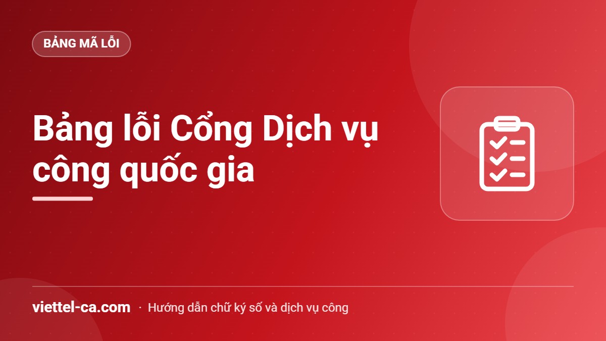 Bảng lỗi Cổng Dịch vụ công quốc gia Bảng tra cứu lỗi Cổng Dịch vụ công quốc gia theo từng giai đoạn