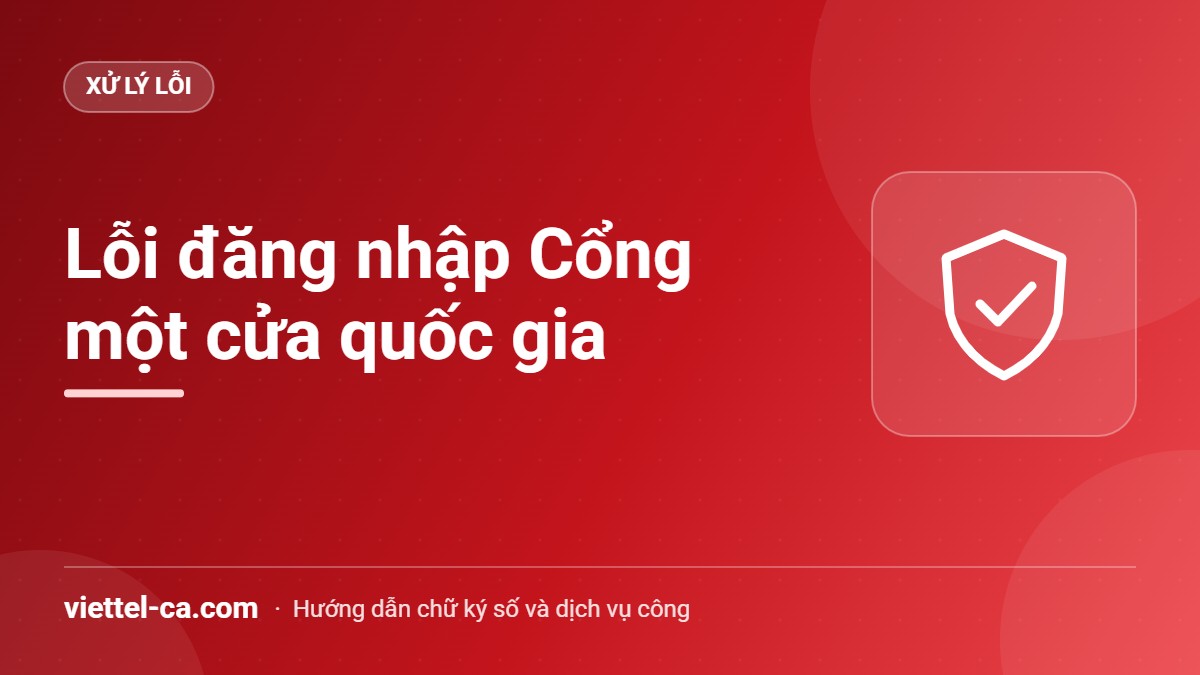 Lỗi đăng nhập Cổng một cửa quốc gia Màn hình đăng nhập Cổng thông tin một cửa quốc gia báo tên người dùng và mật khẩu không hợp lệ