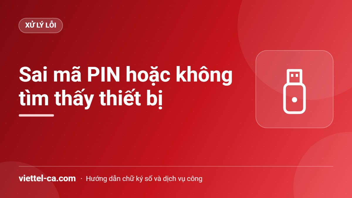 Lỗi sai mã PIN hoặc không tìm thấy thiết bị chứng thư số Cửa sổ ký tờ khai thuế báo sai mã PIN hoặc không tìm thấy thiết bị chứng thư số
