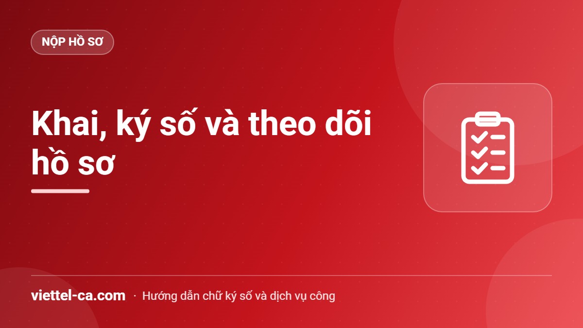 Doanh nghiệp khai, ký số và theo dõi hồ sơ trên Cổng thông tin một cửa quốc gia