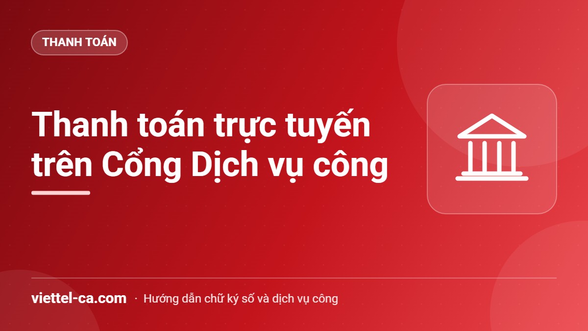 Thanh toán trực tuyến trên Cổng Dịch vụ công quốc gia Doanh nghiệp thanh toán lệ phí thủ tục hành chính trực tuyến trên Cổng Dịch vụ công quốc gia