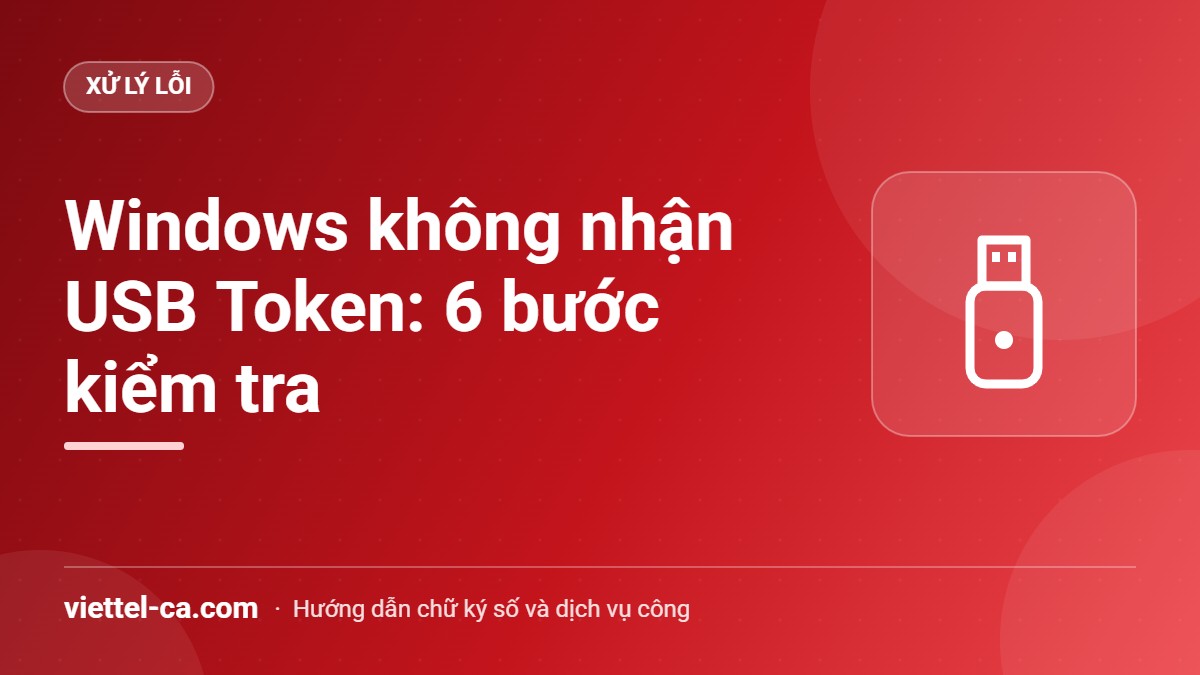 Windows không nhận USB Token Viettel-CA Máy tính Windows được kiểm tra USB Token Viettel-CA theo từng bước