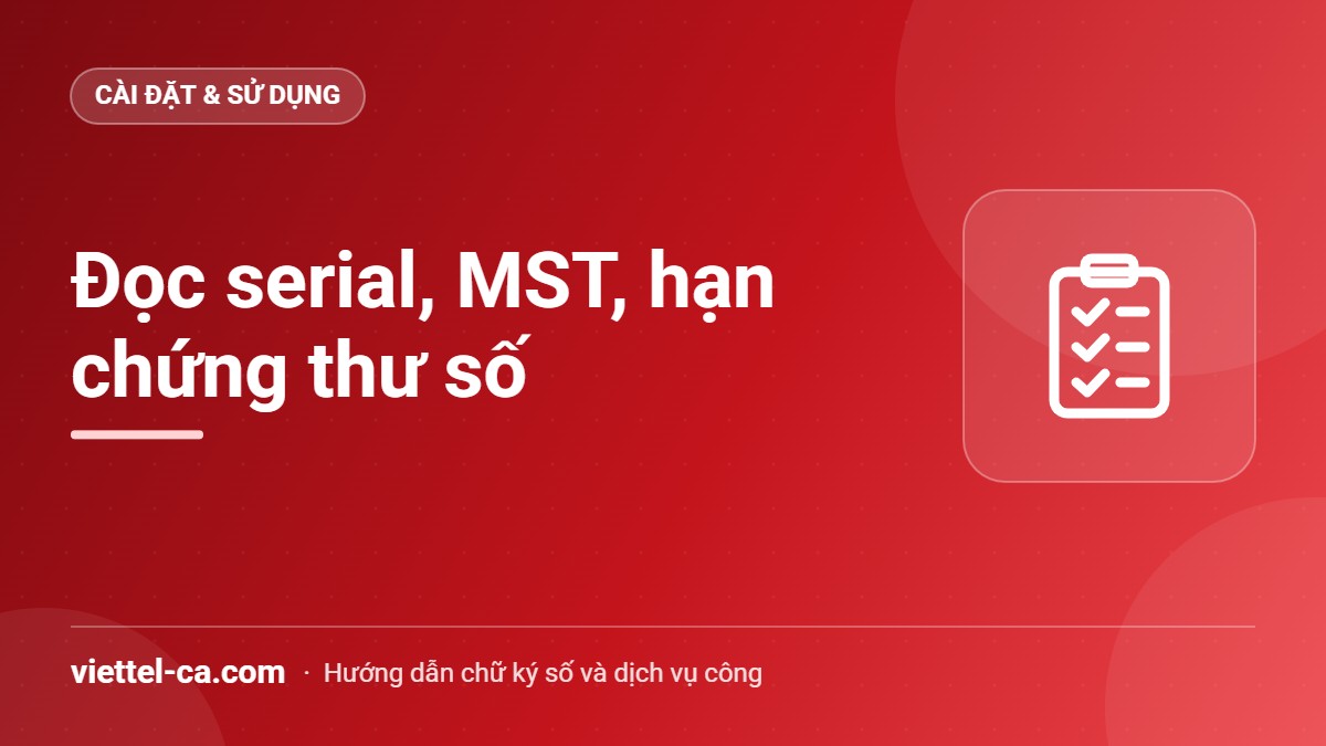 Xem thông tin chứng thư số Viettel-CA Cửa sổ thông tin chứng thư số hiển thị serial và thời hạn